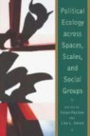 Political Ecology across Spaces, Scales and Social Groups