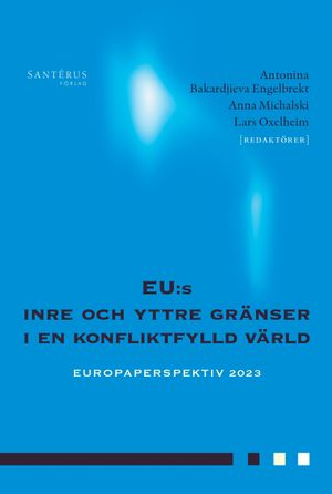 EU:s inre och yttre gränser i en konfliktfylld värld | 1:a upplagan