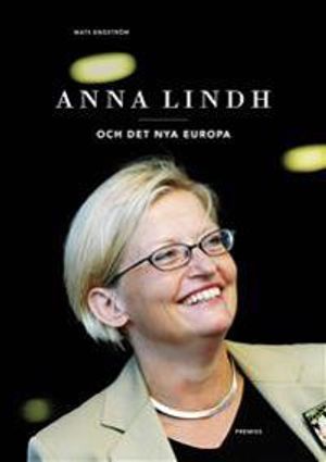 Anna Lindh : och det nya Europa | 1:a upplagan