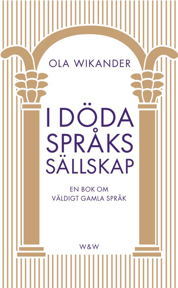 I döda språks sällskap : En bok om väldigt gamla språk | 0:e upplagan