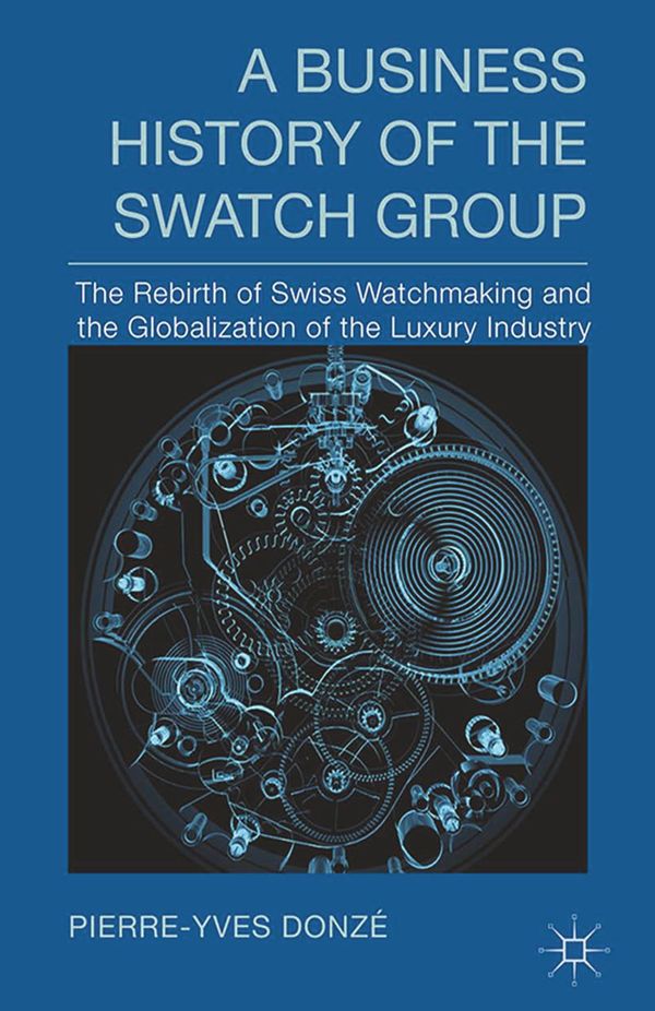 A Business History of the Swatch Group | 1:a upplagan