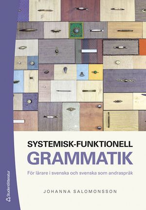 Systemisk-funktionell grammatik - För lärare i svenska och svenska som andraspråk | 1:a upplagan