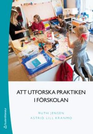 Att utforska praktiken i förskolan | 1:a upplagan