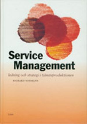 Service Management - ledning och strategi i tjänsteproduktion | 4:e upplagan