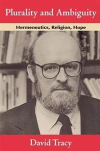 Plurality and Ambiguity: Hermeneutics, Religion, Hope | 0:e upplagan