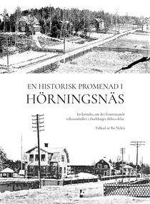 En historisk promenad i Hörningsnäs - En krönika om det framväxande villasamhället i Huddinges äldsta delar. Tolkad av Bo Nylén