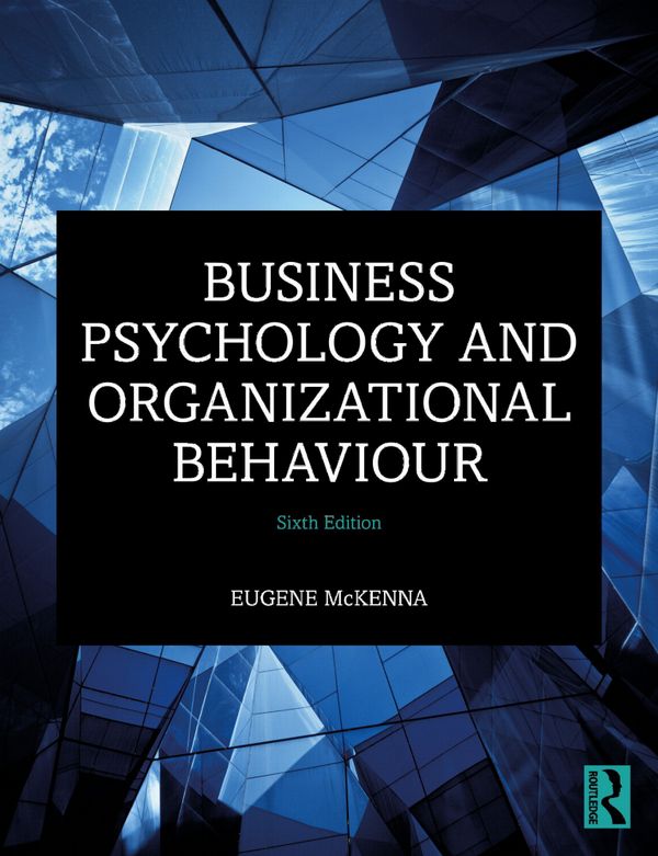 Business Psychology and Organizational Behaviour | 1:a upplagan