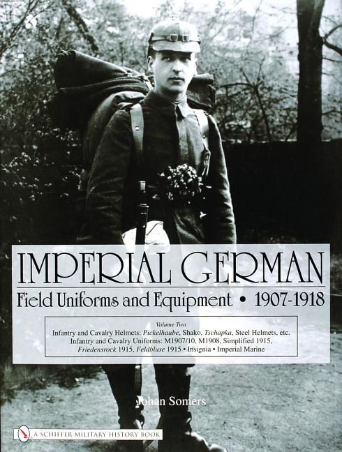 Imperial german field uniforms & equipment 1907-1918 - volume ii: infantry | 0:e upplagan