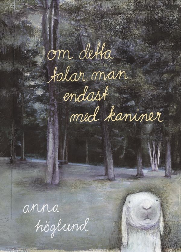 Om detta talar man endast med kaniner | 1:a upplagan