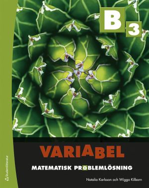 Variabel B3 - Digitalt + Tryckt - Matematisk problemlösning | 1:a upplagan