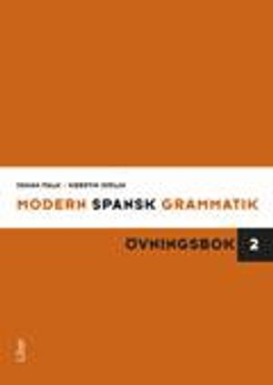 Modern spansk grammatik : övningsbok 2 + facit | 3:e upplagan