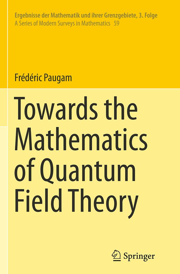 Towards the Mathematics of Quantum Field Theory | 1:a upplagan