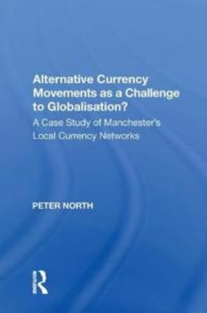 Alternative Currency Movements as a Challenge to Globalisation? | 1:a upplagan