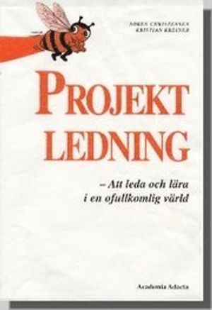 Projektledning: Att leda och lära i en ofullkomlig värld | 1:a upplagan