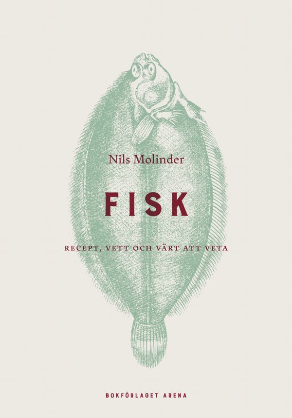 Fisk: Recept, vett och värt att veta | 0:e upplagan