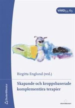 Skapande och kroppsbaserade komplementära terapier | 1:a upplagan