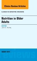 Nutrition in Older Adults, An Issue of Clinics in Geriatric Medicine | 0:e upplagan