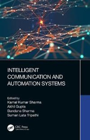 Intelligent Communication and Automation Systems | 1:a upplagan