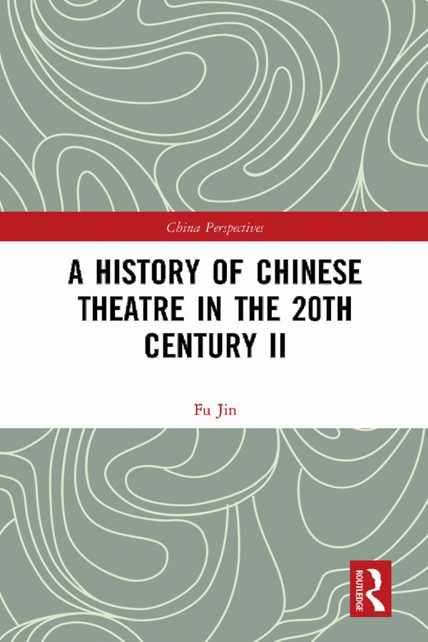 A History of Chinese Theatre in the 20th Century II | 1:a upplagan