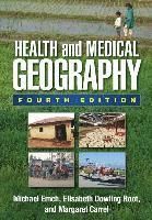 Health and Medical Geography, Fourth Edition