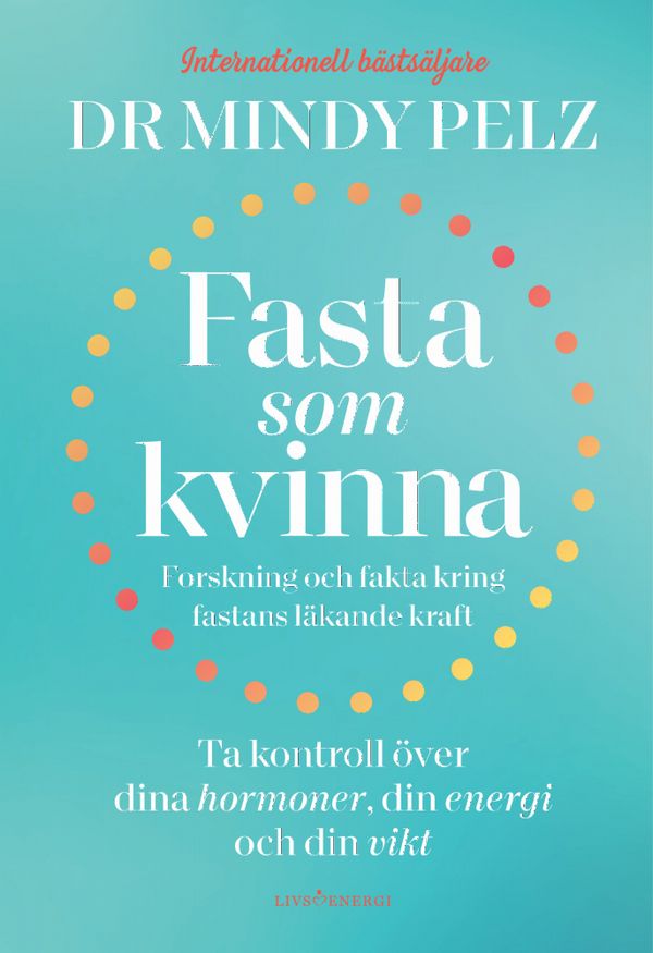 Fasta som kvinna  : forskning och fakta kring fastans läkande kraft | 1:a upplagan