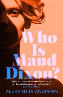 Who is Maud Dixon? - a wickedly twisty thriller with a character you'll nev