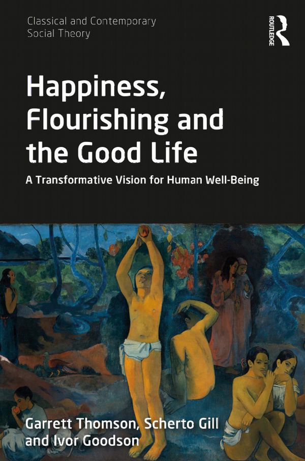 Happiness, Flourishing and the Good Life | 1:a upplagan
