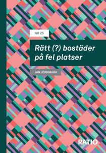 Rätt (?) bostäder på fel platser