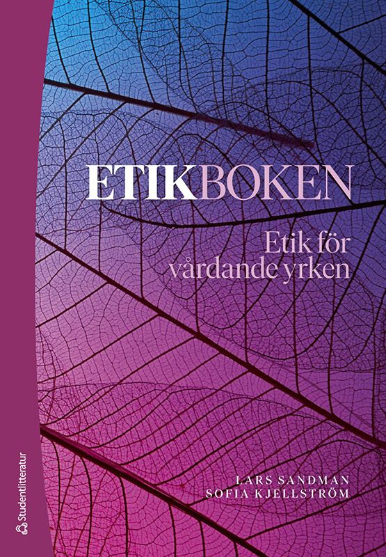 Etikboken : etik för vårdande yrken | 3:e upplagan