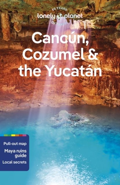 Lonely Planet Cancun, Cozumel & the Yucatan | 10:e upplagan