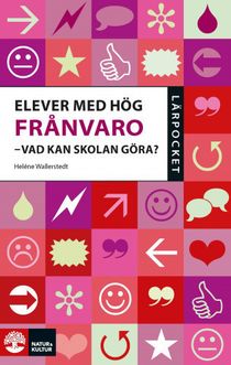 Lärpocket/Elever med hög frånvaro : - Vad kan skolan göra?