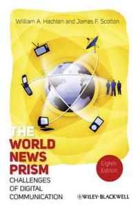 The World News Prism: Challenges of Digital Communication, 8th Edition | 1:a upplagan