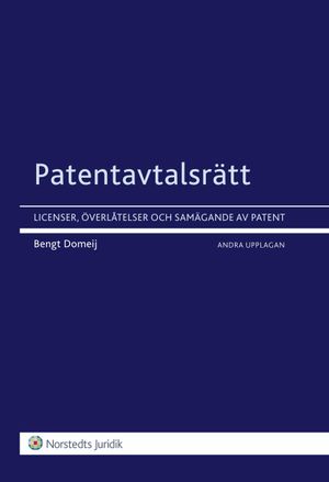 Patentavtalsrätt : licenser, överlåtelser och samägande av patent |  2:e upplagan