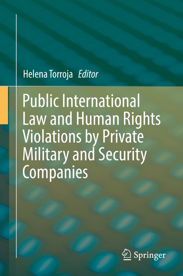 Public International Law and Human Rights Violations by Private Military and Security Companies | 1:a upplagan