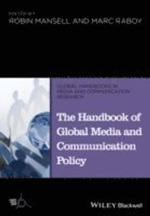 The Handbook of Global Media and Communication Policy | 1:a upplagan