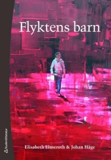 Flyktens barn : medkänsla, migration och mänskliga rättigheter | 1:a upplagan