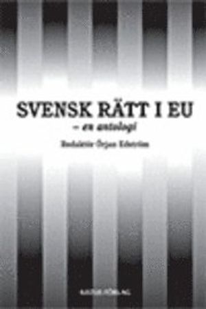 Svensk rätt i EU : en antologi | 1:a upplagan