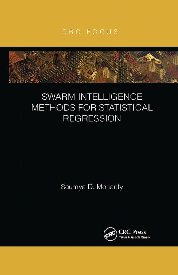 Swarm Intelligence Methods for Statistical Regression | 1:a upplagan