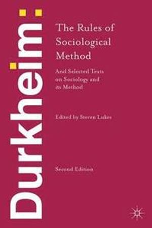 Durkheim: the Rules of Sociological Method