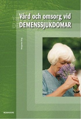 Vård och omsorg vid demenssjukdomar | 1:a upplagan