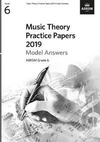 Music Theory Practice Papers 2019 Model Answers, ABRSM Grade 6