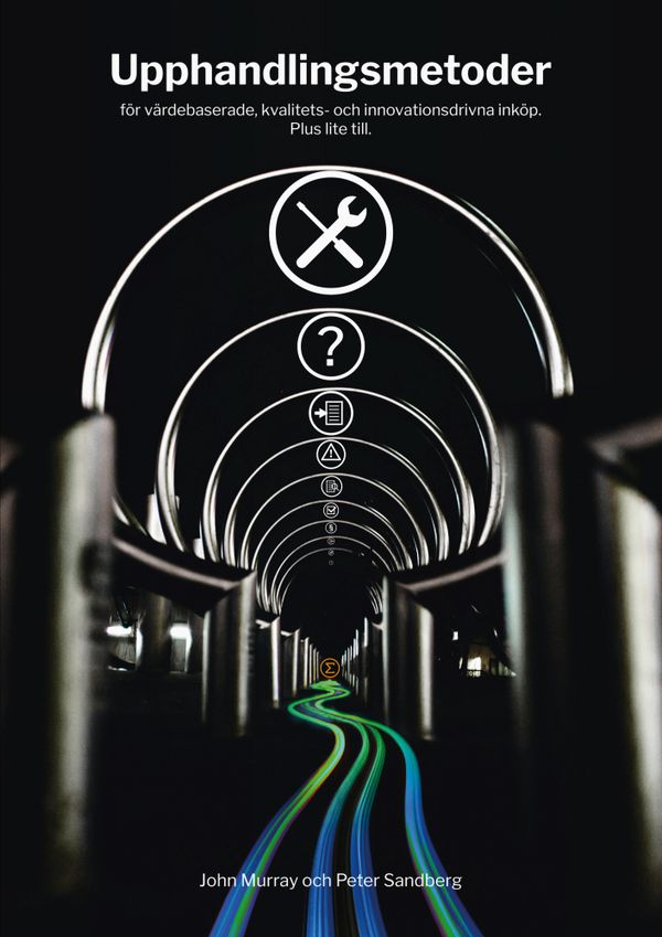 Upphandlingsmetoder; för värdebaserade, kvalitets- och innovationsdrivna inköp; Plus lite till. | 1:a upplagan
