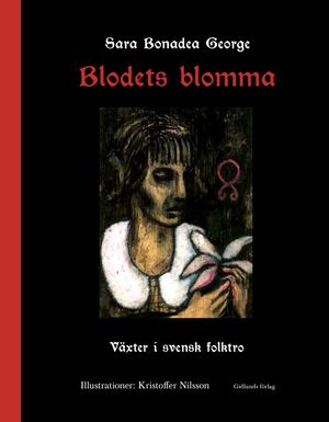 Blodets blomma : Växter i svensk folktro