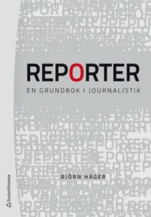 Reporter - En grundbok i journalistik | 3:e upplagan