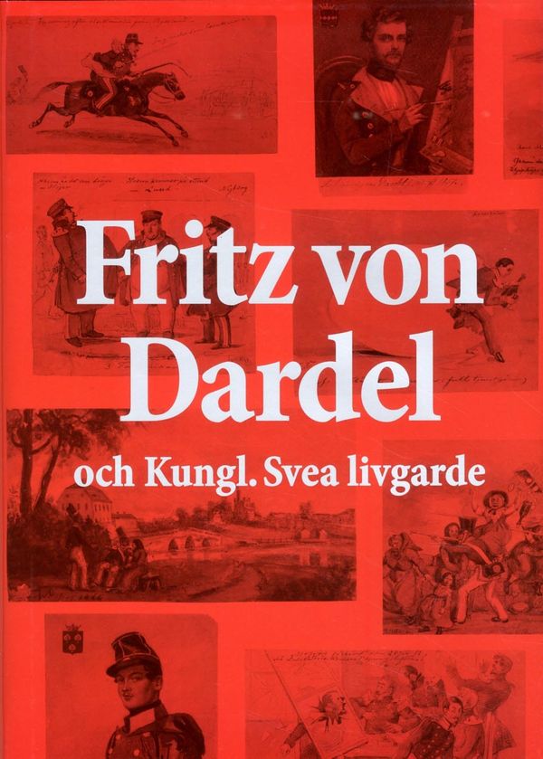Fritz von Dardel och Kungl. Svea livgarde | 1:a upplagan