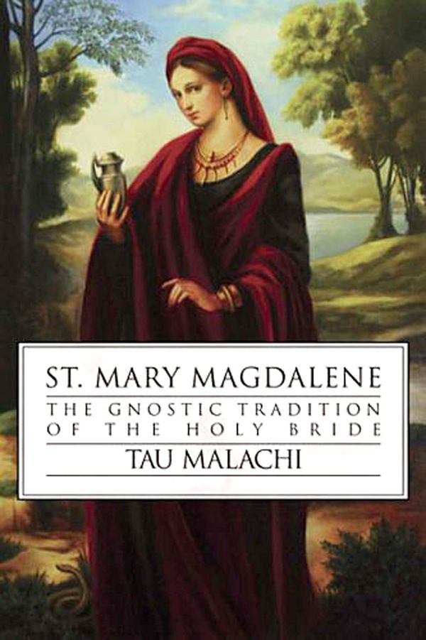 St. mary magdalene - the gnostic tradition of the holy bible | 0:e upplagan