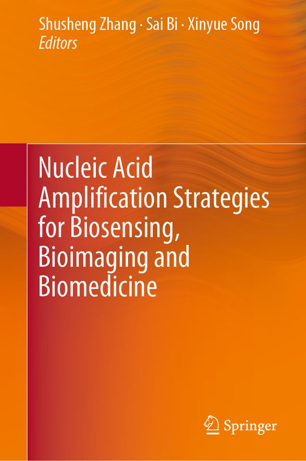 Nucleic Acid Amplification Strategies for Biosensing, Bioimaging and Biomedicine | 1:a upplagan