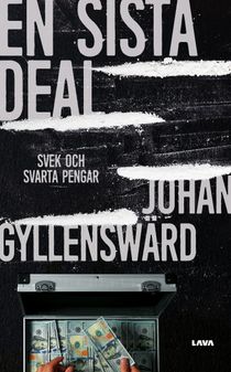 En sista deal : Svek och svarta pengar