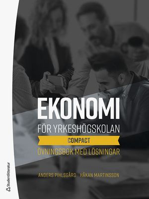 Ekonomi för yrkeshögskolan - Compact - Övningsbok med lösningar | 1:a upplagan