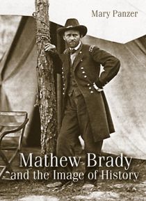 Mathew Brady And The Image Of History